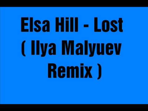 Elsa Hill - Lost (Ilya Malyuev Remix)