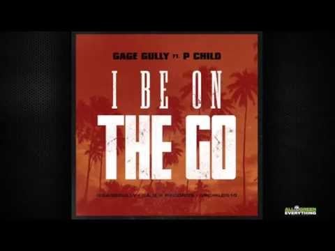 Gage Gully ft. P Child (OFFICIAL SONG) - I BE ON THE GO