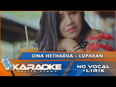 Lupakan - Ona Hetharua