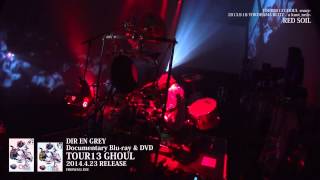 DIR EN GREY - RED SOIL from &quot;TOUR13 GHOUL&quot;