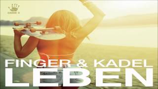 Finger & Kadel - Leben (Danstyle Bootleg)