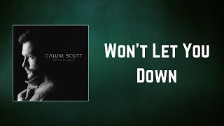 Calum Scott - Won&#39;t Let You Down (Lyrics)