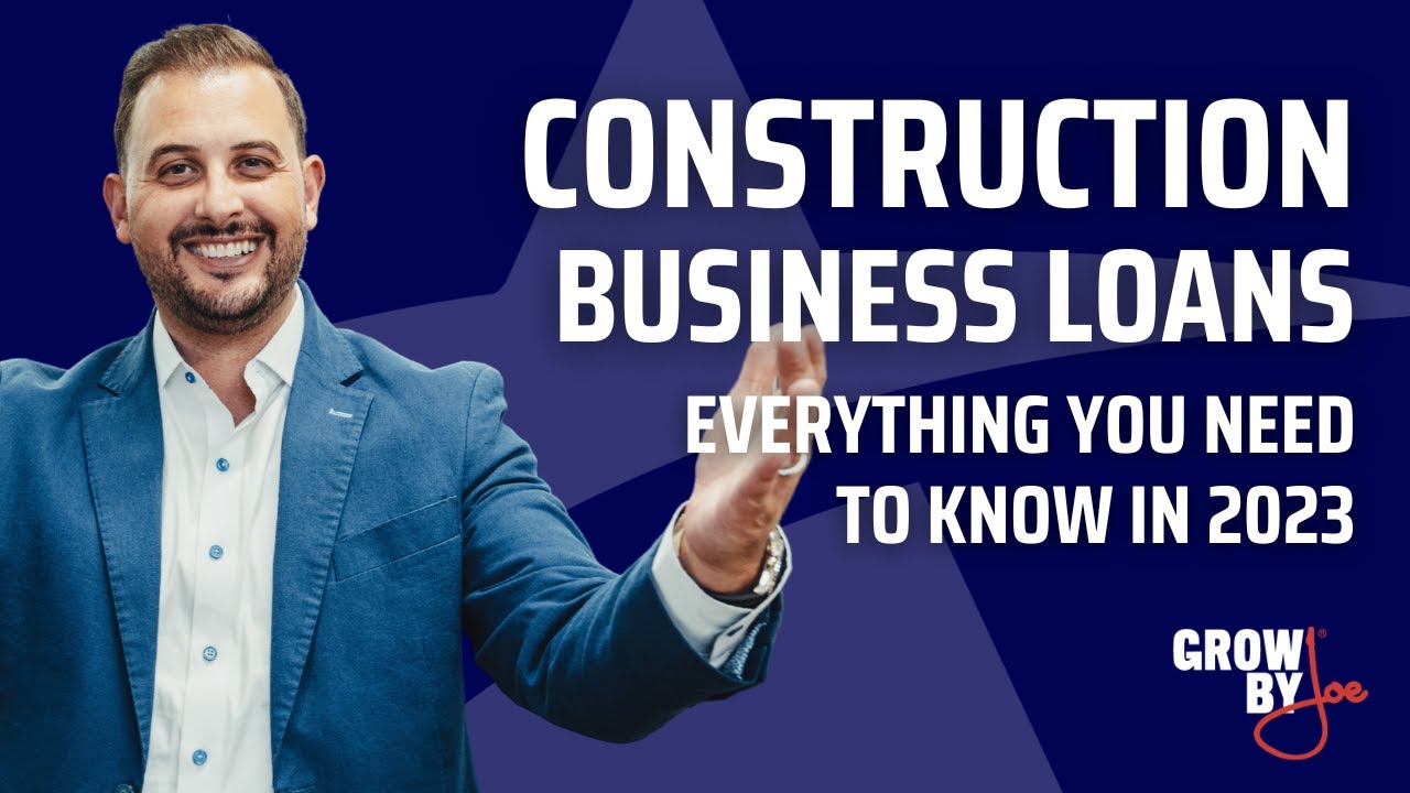 Construction Business Loans: Everything You Need to Know