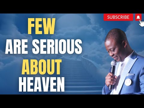 Only few are serious about HEAVEN  by  Dr D.k Olukoya