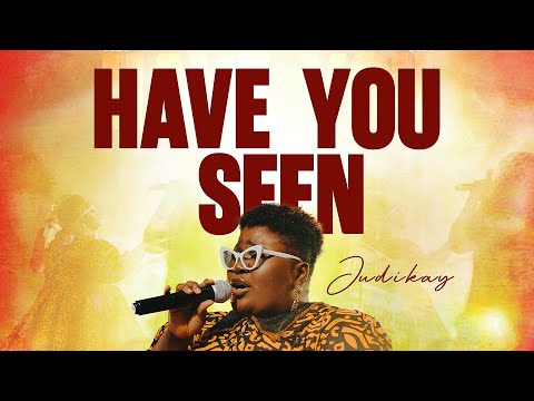 Judikay - Have You Seen (Live)