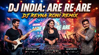 Download lagu DJ INDIA ARE RE ARE - REYNA RONI REMIX mp3 Download lagu DJ INDIA ARE RE ARE - REYNA RONI REMIX mp3