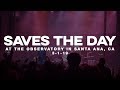Saves The Day @ Observatory in Santa Ana, CA 3-1-19 [PARTIAL SET]