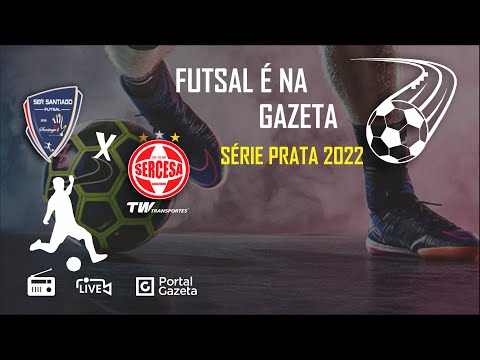 Final Série Prata 2022 - Sercesa TW Transportes x Ser Santiago Futsal