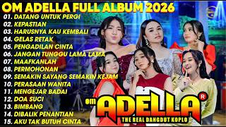 Download lagu DATANG UNTUK PERGI - LUSYANA JELITA - OM ADELLA FULL ALBUM TERBARU 2026 mp3