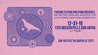 Pigeons Playing Ping Pong: 12/31/19 - The Electric Kool-Aid Asheville Test (Complete Show)