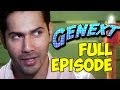 Genext Varun Dhawan Full Episode