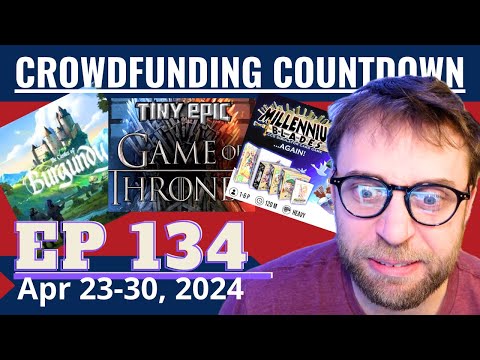 Crowdfunding Countdown (Ep 134) - Castles of Burgundy, Millennium Blades, Tiny Epic GoT, Bebop