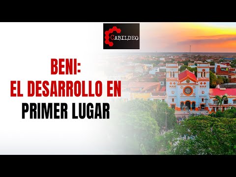 Beni: el desarrollo en primer lugar| #CabildeoDigital