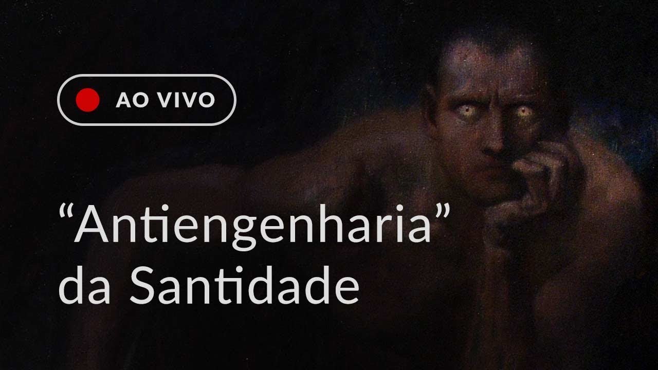“Antiengenharia” da Santidade: a estratégia do inimigo de Deus!