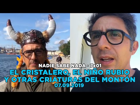 NADIE SABE NADA 7x01 | El cristalero, el niño rubio y otras criaturas del montón