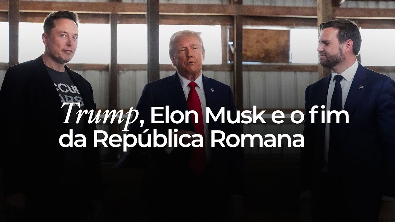 Trump, Elon Musk e o fim da República Romana