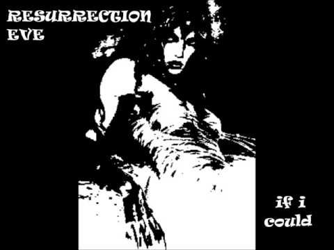 RESURRECTION EVE- if i could