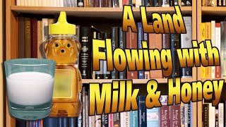 A Land Flowing with Milk and Honey
