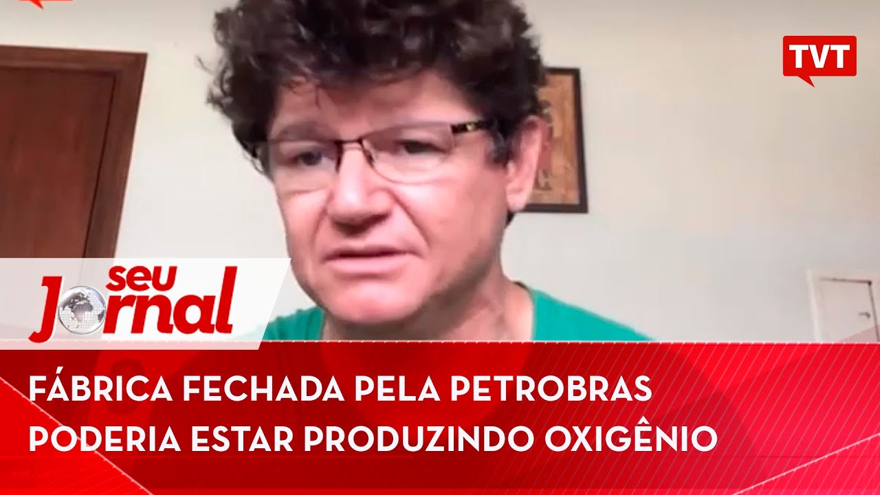 Fábrica fechada pela Petrobras poderia estar produzindo oxigênio