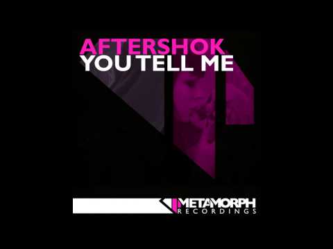 Aftershok - You Tell Me (Original Mix) [Metamorph Recordings]