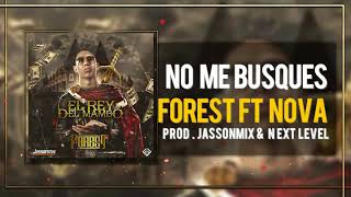 04. No Me Busques - Forest ft Nova la Amenaza (El Rey Del Mambo)