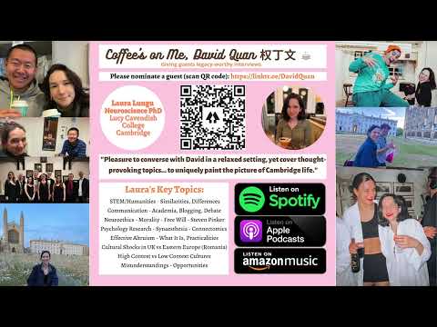 Laura Lungu | Neuroscience PhD, Lucy Cavendish, Cambridge Uni | Coffee's on Me, David Quan 权丁文