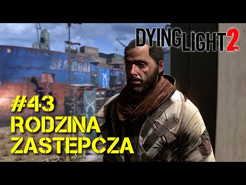 Dying Light 2 | Gameplay | Rodzina zastępcza (#43) | PL | Hard