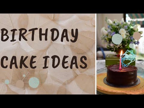 Birthday Cake Ideas | Birthday Series | Video 1