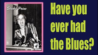 HAVE YOU EVER HAD THE BLUES