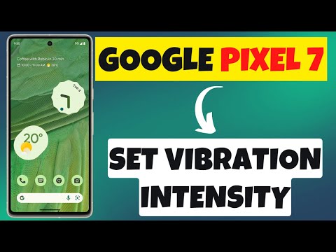 Google Pixel 7 Set Vibration intensity