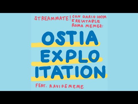 decamerette: 18/06 ore 21:30 - StreamMate! "Ostia Exploitation" feat. Ravidememe