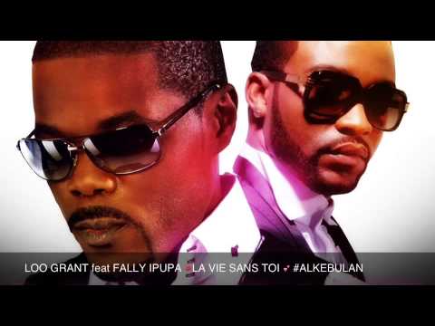 Loo Grant feat Fally Ipupa - LA VIE SANS TOI    #Alkébulan