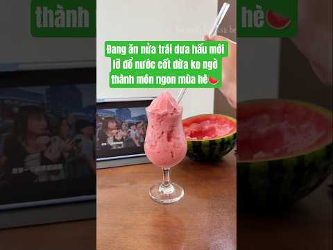 Đang ăn nửa trái dưa hấu mới lỡ đổ nước cốt dừa ko ngờ thành món ngon mùa hè #shorts