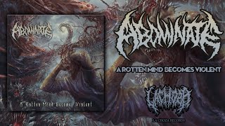 Abominate - A rotten mind becomes violent