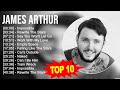J A M E S A R T H U R Greatest Hits Top 100 Artists To Listen In 2023