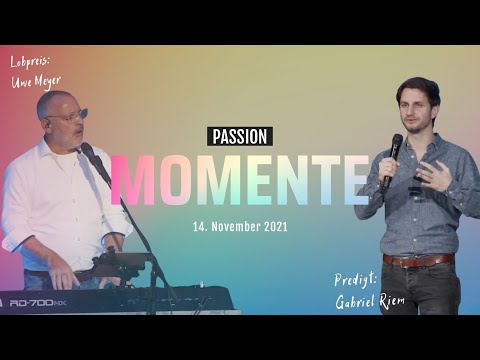 Passion MOMENTE „Live Gottesdienst“  | 14.11.2021 | Gottes Schutz und Herrlichkeit in deinem Leben
