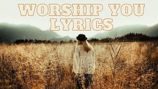 Kane Brown Worship You Lyrics (2020)