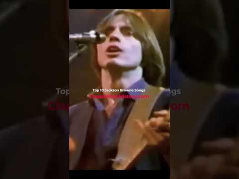 Top 10 Jackson Browne Songs
