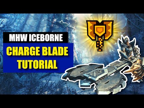 Energieklingen/Charge Blade Tutorial + Skills - Monster Hunter World Iceborne Guide