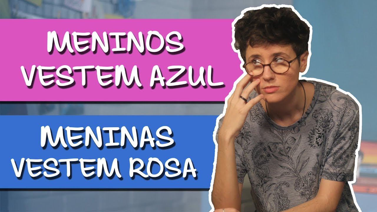 ESTEREÓTIPOS DE GÊNERO E PAPEIS SOCIAIS: menino veste azul e menina veste rosa | Louie Ponto
