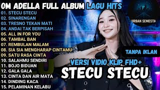 Download lagu DIFARINA INDRA OM ADELLA FULL ALBUM HITS TERBARU 2025 | STECU STECU, SINARENGAN, TRESNO TEKAN MATI mp3