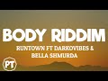 Runtown - Body Riddim ft Darkovibes & Bella Shmurda (official lyrics video) Runtown - Body Riddim ft Darkovibes & Bella Shmurda (official lyrics video)