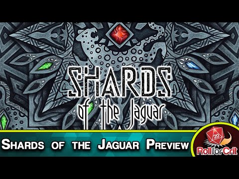 Shards of the Jaguar Kickstarter Preview | Roll For Crit