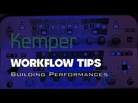 Kemper Workflow Tips: Tips for Building Performances