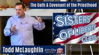 Todd McLaughlin - Oath and Covenant of the Priesthood - Sisters Of Liberty (Better Sound) video