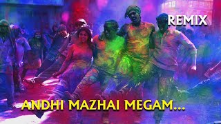 Andhi Mazhai Megam Remix
