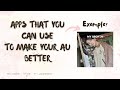 Apps That You Can Use To Make Your Au BETTER This Is Just Optional ️