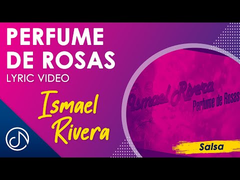 Perfume De ROSAS 🌹 - Ismael Rivera [Lyric Video]