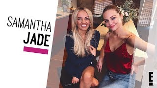 Samantha Jade Interview | The Hype | E!