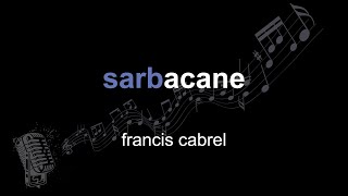francis cabrel | sarbacane | lyrics | paroles | letra |